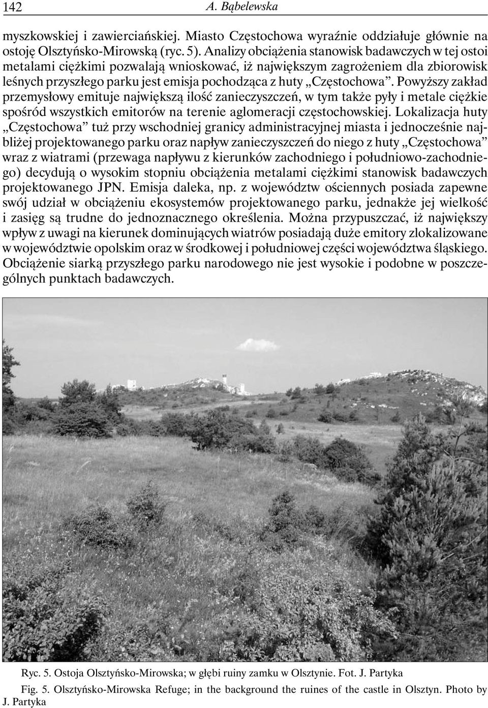 Częstochowa. Powyższy zakład przemysłowy emituje największą ilość zanieczyszczeń, w tym także pyły i metale ciężkie spośród wszystkich emitorów na terenie aglomeracji częstochowskiej.