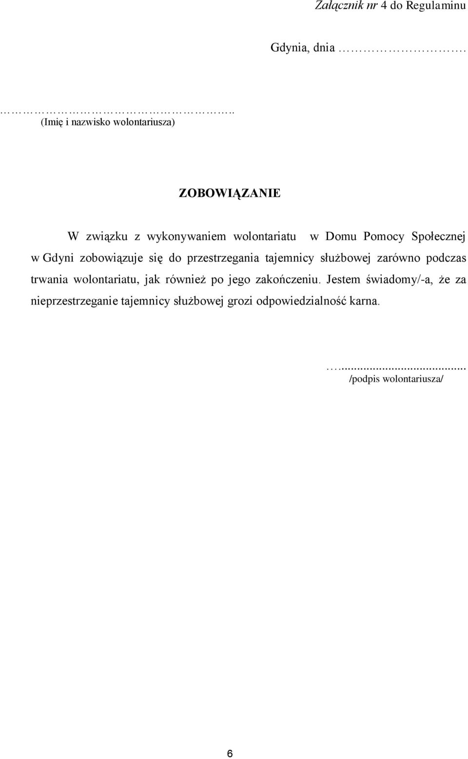 Społecznej w Gdyni zobowiązuje się do przestrzegania tajemnicy służbowej zarówno podczas trwania