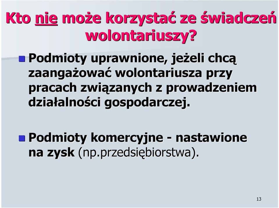 wolontariusza przy pracach związanych zanych z prowadzeniem