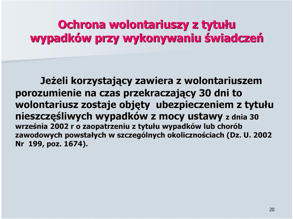 z tytułu nieszczęś ęśliwych wypadków w z mocy ustawy z dnia 30 września 2002 r o zaopatrzeniu z tytułu u