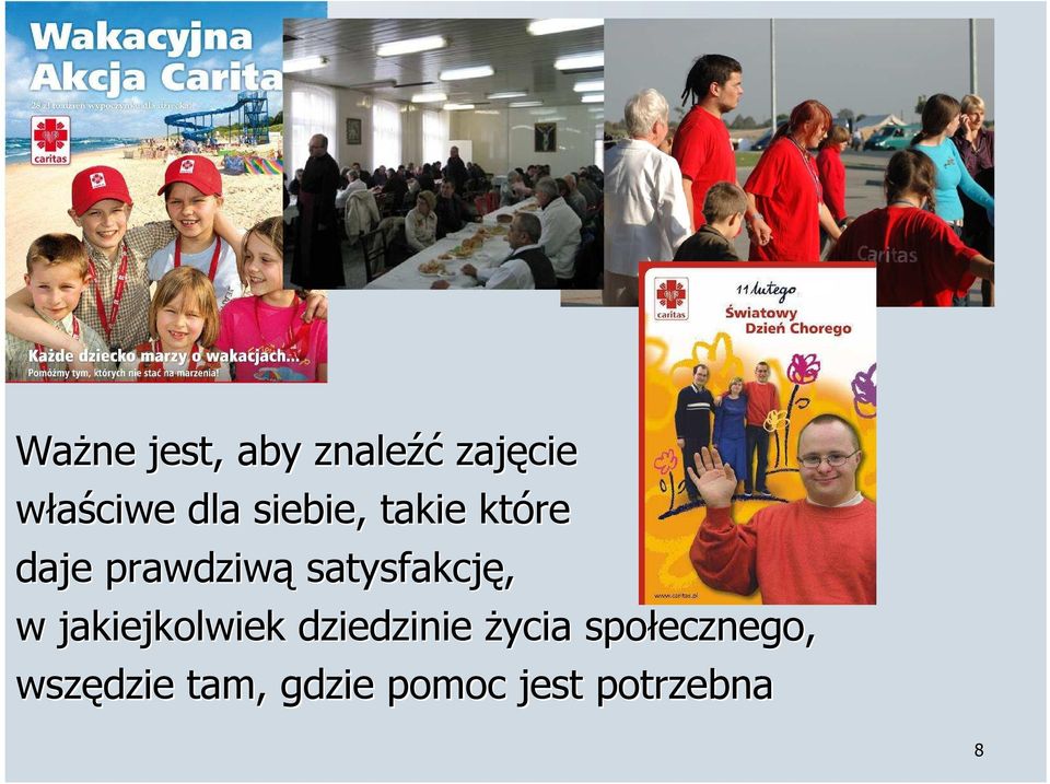 satysfakcję, w jakiejkolwiek dziedzinie Ŝycia