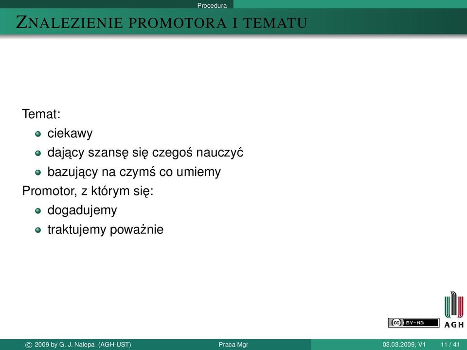 umiemy Promotor, z którym się: dogadujemy traktujemy