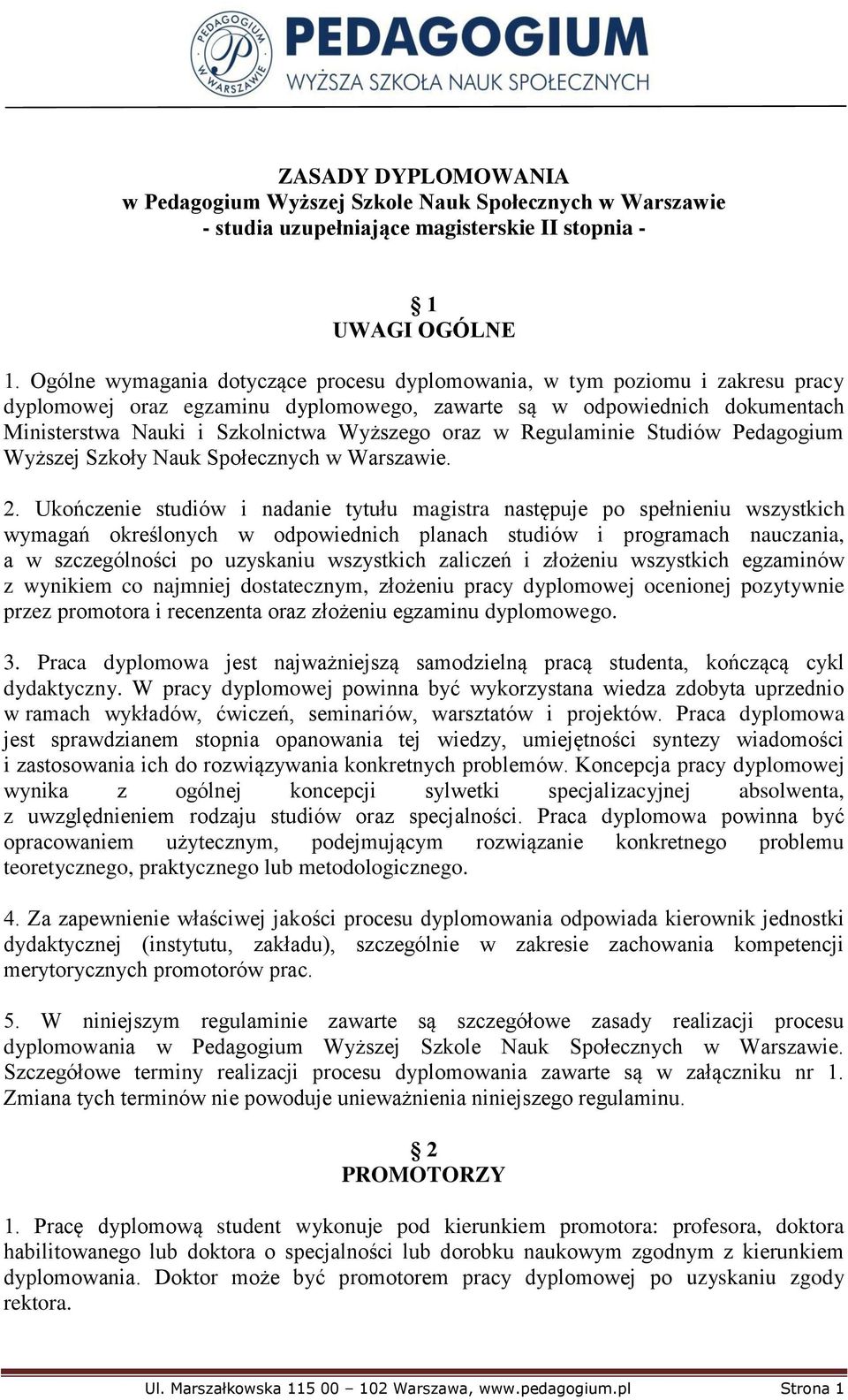 oraz w Regulaminie Studiów Pedagogium Wyższej Szkoły Nauk Społecznych w Warszawie. 2.