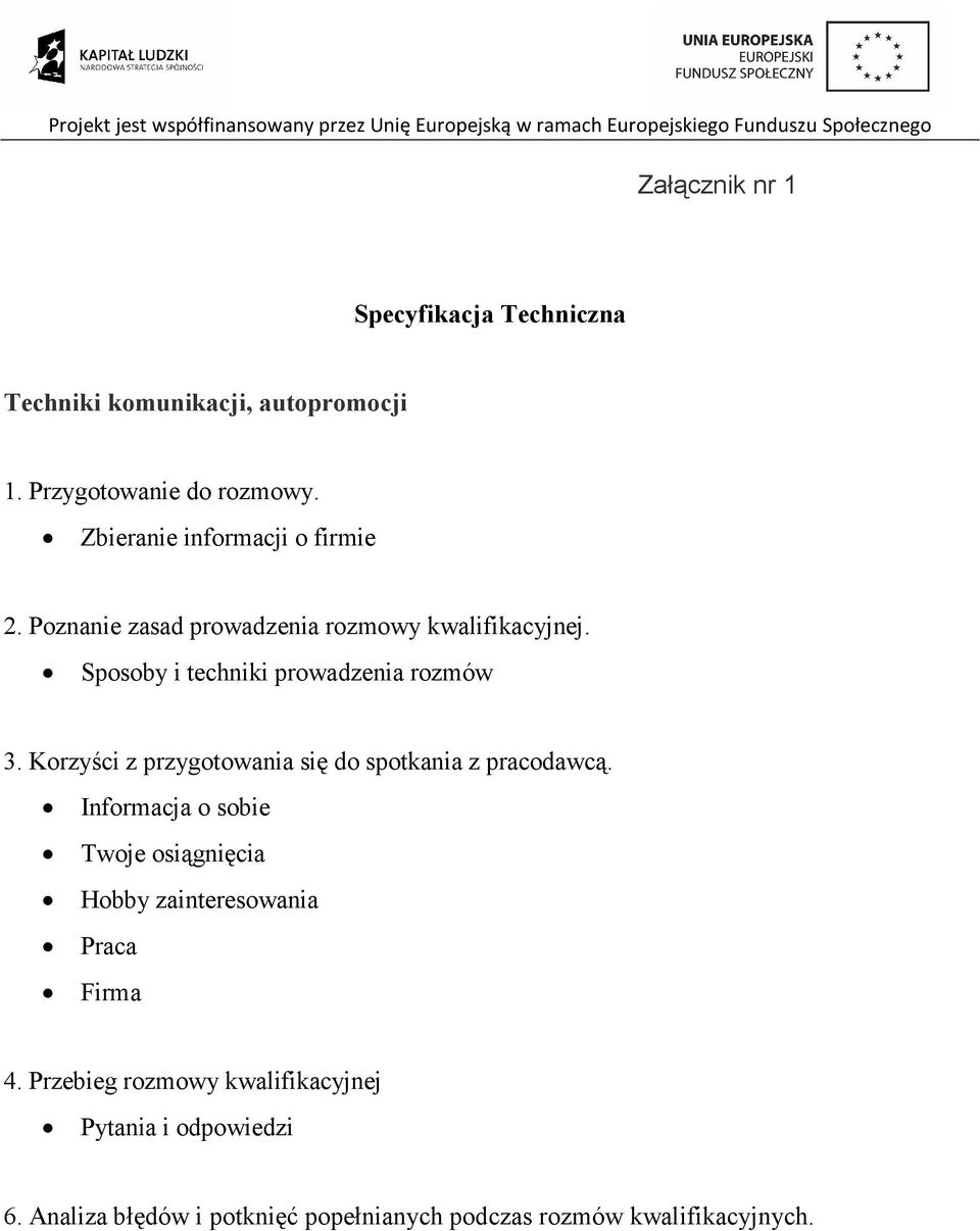 Sposoby i techniki prowadzenia rozmów 3. Korzyści z przygotowania się do spotkania z pracodawcą.