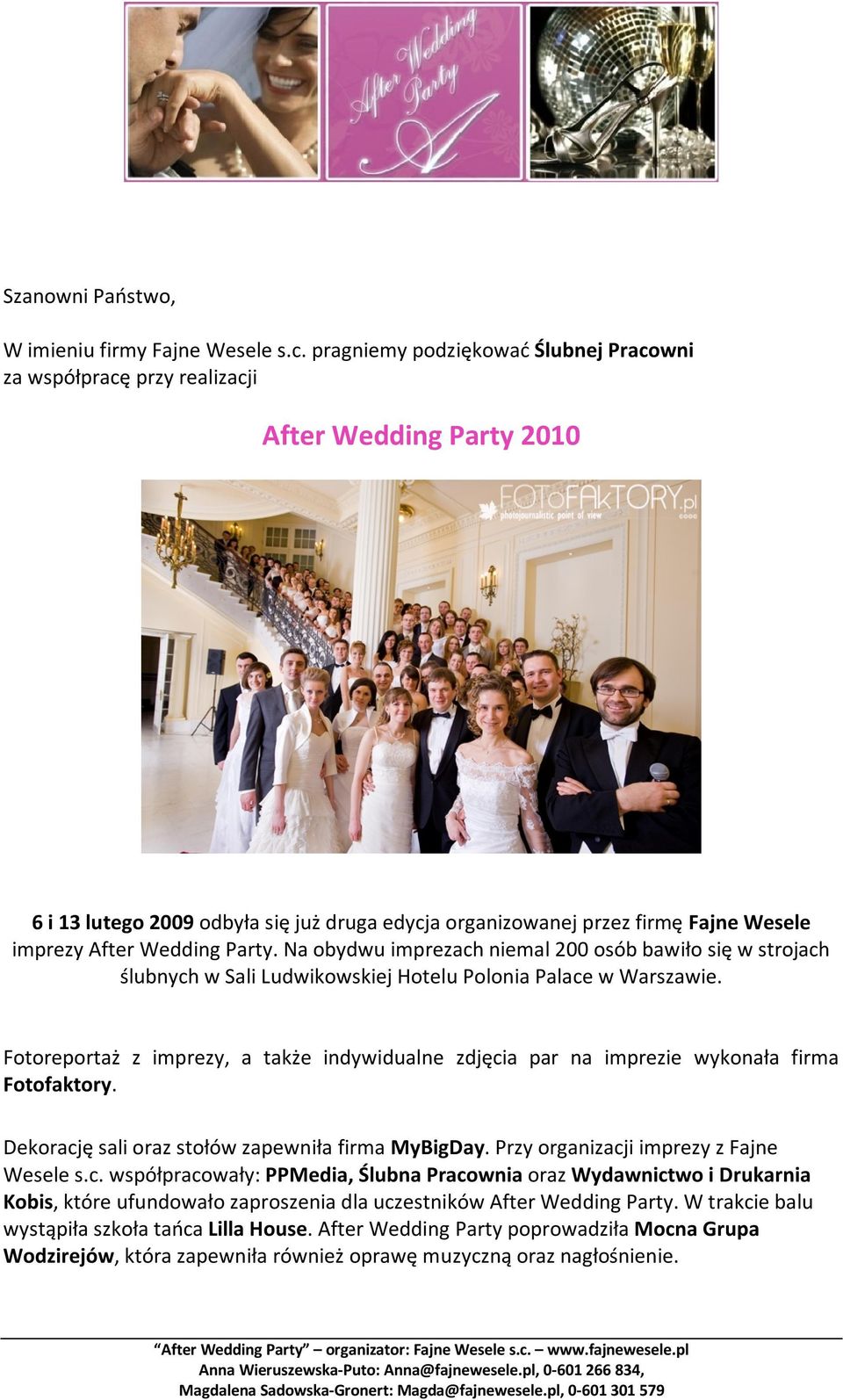 Wedding Party. Na obydwu imprezach niemal 200 osób bawiło się w strojach ślubnych w Sali Ludwikowskiej Hotelu Polonia Palace w Warszawie.