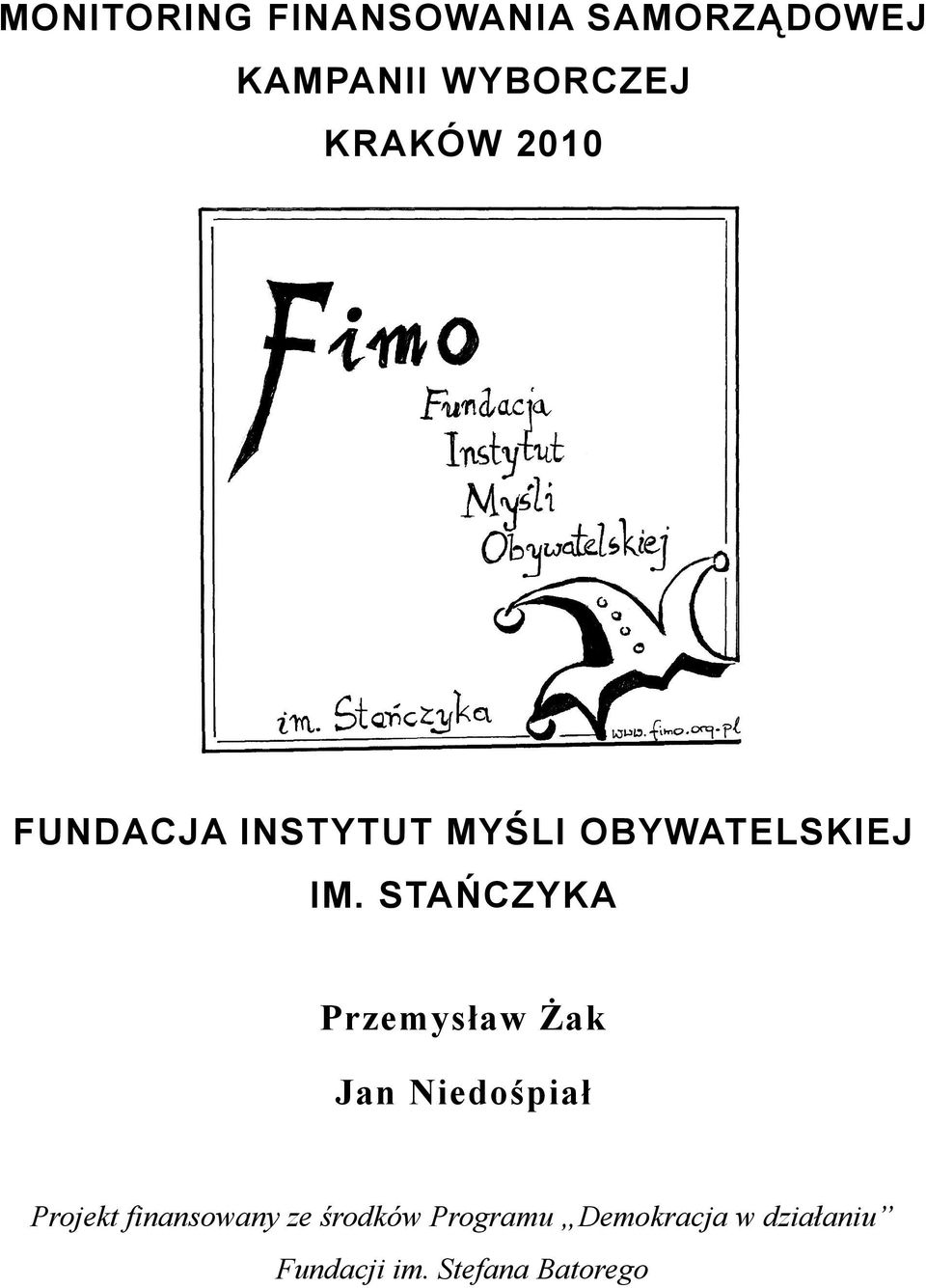 STAŃCZYKA Przemysław Żak Jan Niedośpiał Projekt finansowany