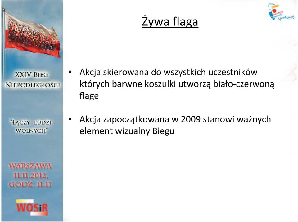 biało-czerwoną flagę Akcja zapoczątkowana w