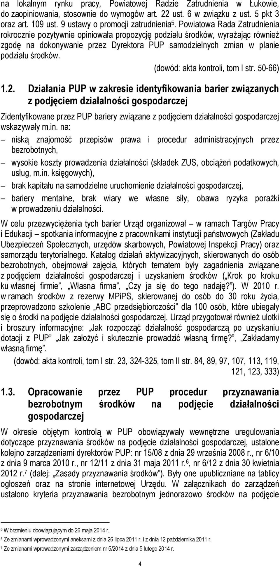 (dowód: akta kontroli, tom I str. 50-66) 1.2.