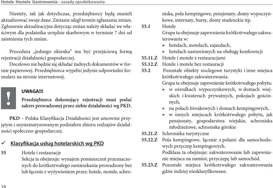 Procedura jednego okienka ma być przejściową formą rejestracji działalności gospodarczej. Docelowo nie będzie się składać żadnych dokumentów w formie papierowej.