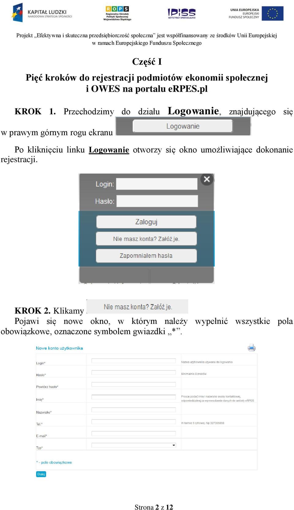 Logowanie otworzy się okno umożliwiające dokonanie rejestracji. KROK 2.