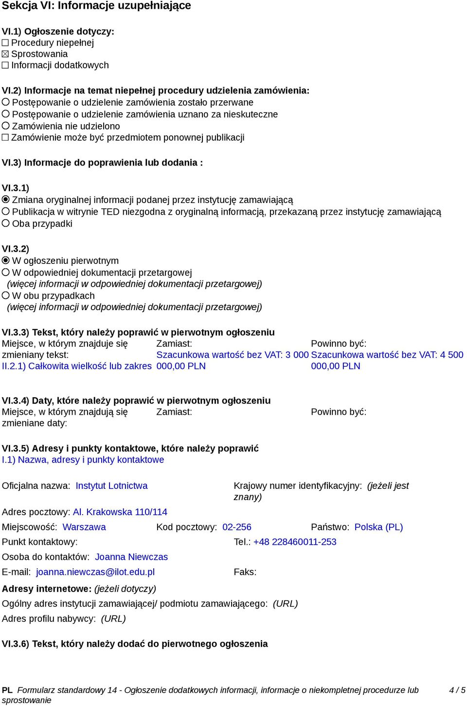 udzielono Zamówienie może być przedmiotem ponownej publikacji VI.3)