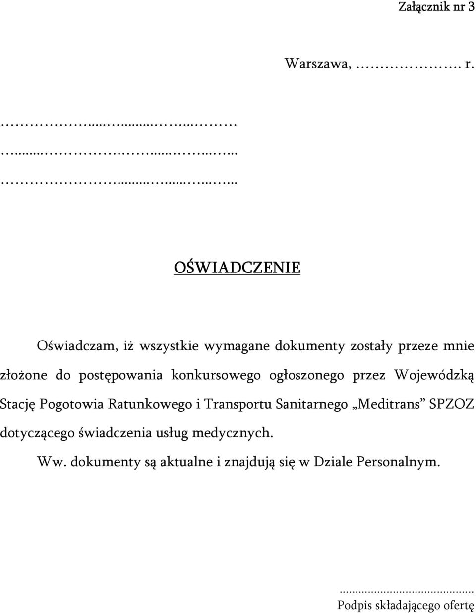 przeze mnie złożone do postępowania konkursowego ogłoszonego przez Wojewódzką Stację Pogotowia