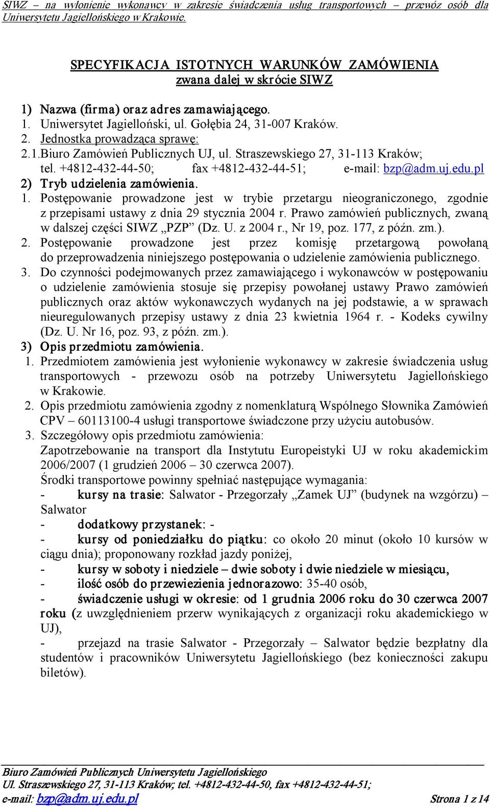 Prawo zamówień publicznych, zwaną w dalszej części SIWZ PZP (Dz. U. z 20