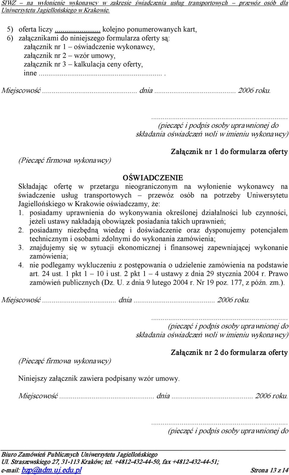 ... Miejscowość... dnia... 2006 roku.