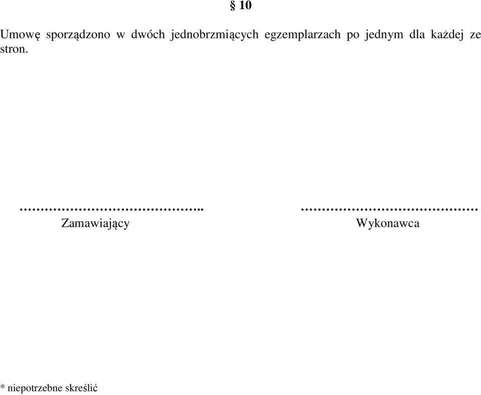 jednym dla każdej ze stron.