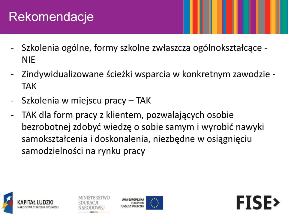 TAK - TAK dla form pracy z klientem, pozwalających osobie bezrobotnej zdobyć wiedzę o sobie