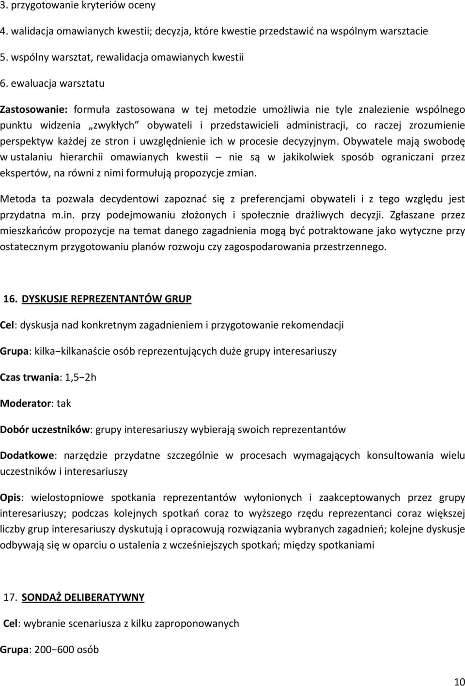 perspektyw każdej ze stron i uwzględnienie ich w procesie decyzyjnym.