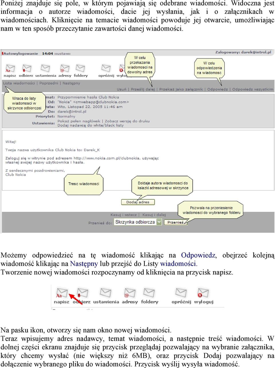 Możemy odpowiedzieć na tę wiadomość klikając na Odpowiedz, obejrzeć kolejną wiadomość klikając na Następny lub przejść do Listy wiadomości.