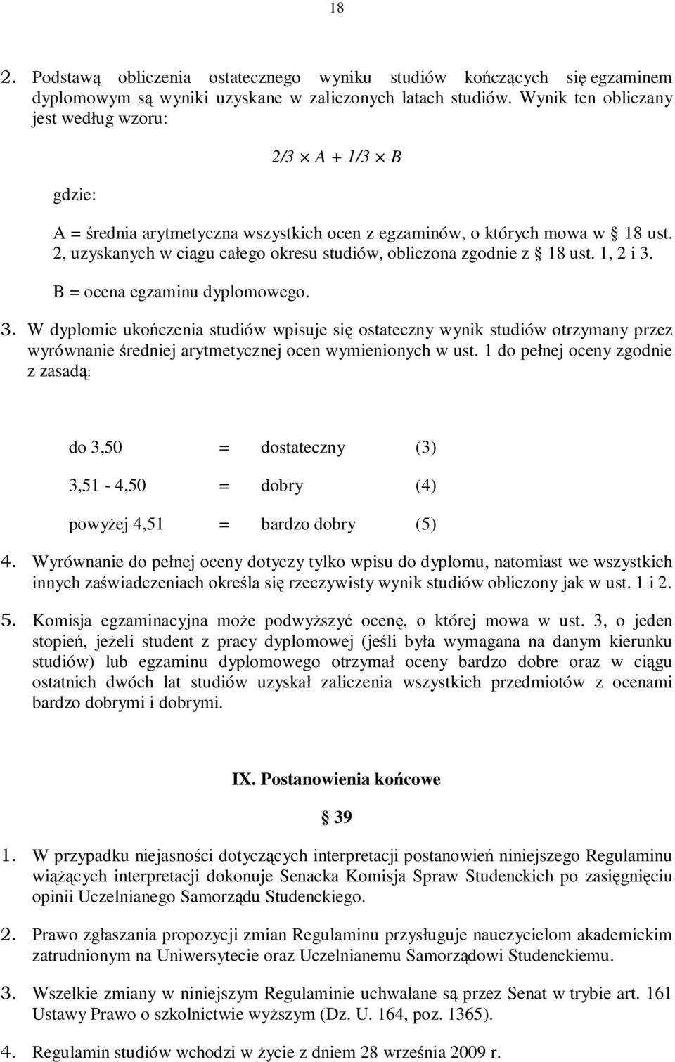 2, uzyskanych w ciągu całego okresu studiów, obliczona zgodnie z 18 ust. 1, 2 i 3.