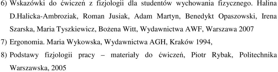 Tyszkiewicz, Bożena Witt, Wydawnictwa AWF, Warszawa 2007 7) Ergonomia.