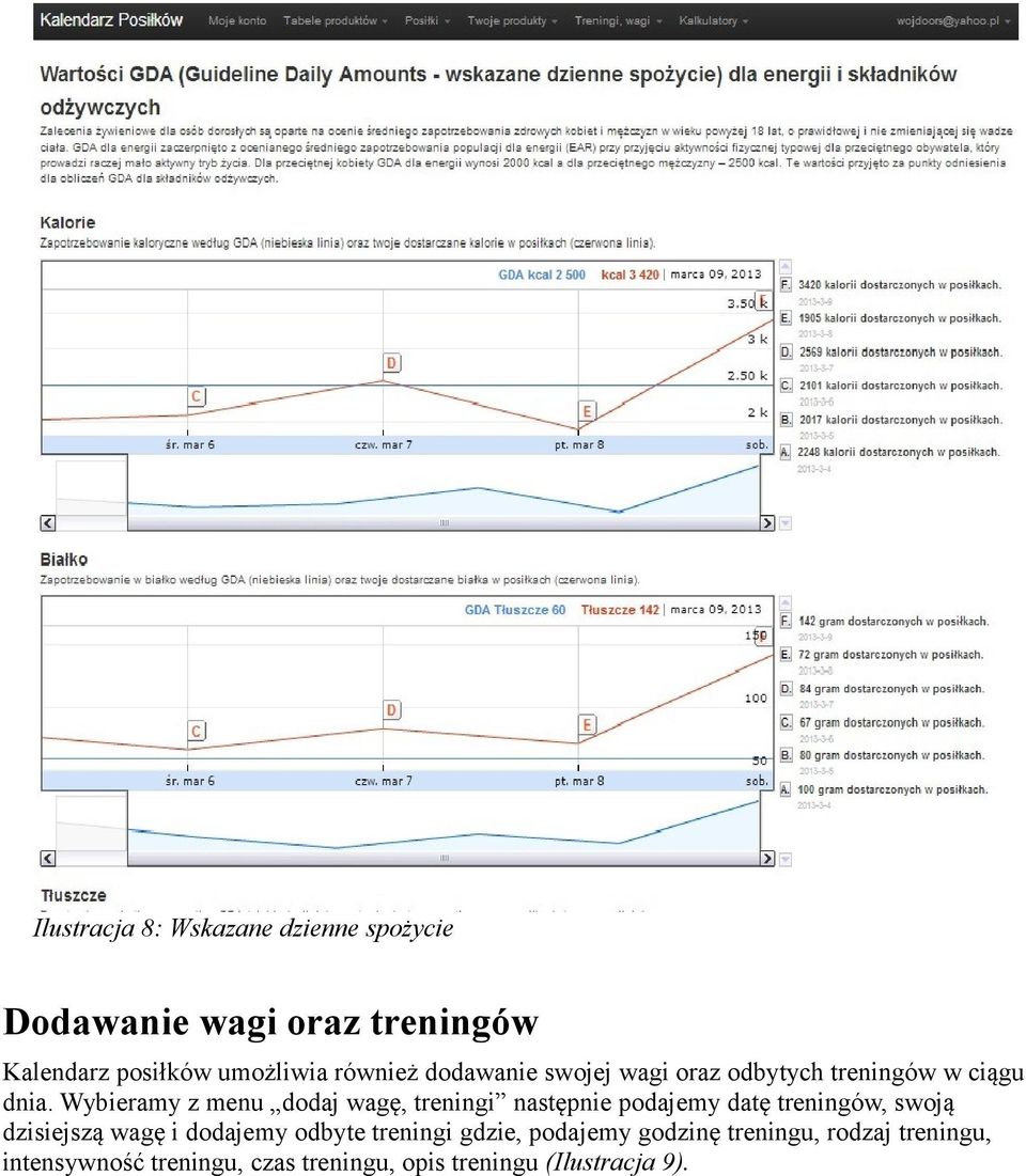 Wybieramy z menu dodaj wagę, treningi następnie podajemy datę treningów, swoją dzisiejszą wagę i