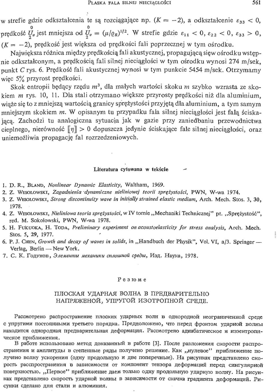 Najwię ksza róż nica mię dzy prę dkś ci ą fali akustycznej, prpagują cą siew ś rdku wstę p- nie dkształ cnym, a prę dkś ci ą fali silnej niecią gł ś i cw tym ś rdku wynsi 274 m/ sek, punkt C rys. 6.