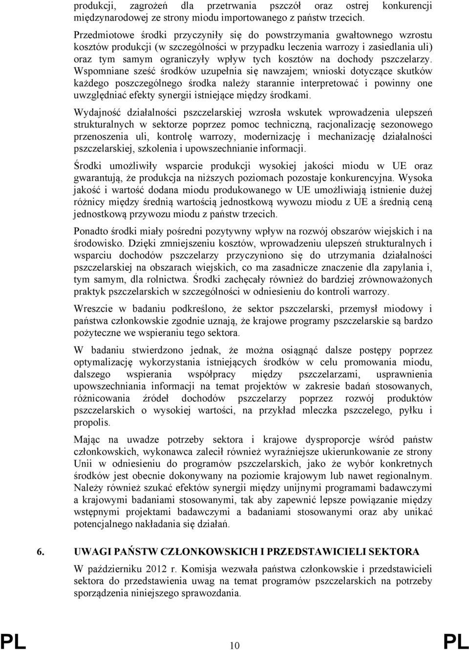 kosztów na dochody pszczelarzy.