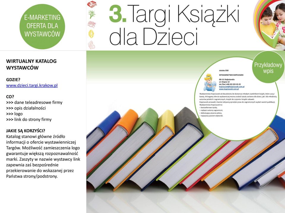stanowi główne źródło informacji o ofercie wystawienniczej Targów.