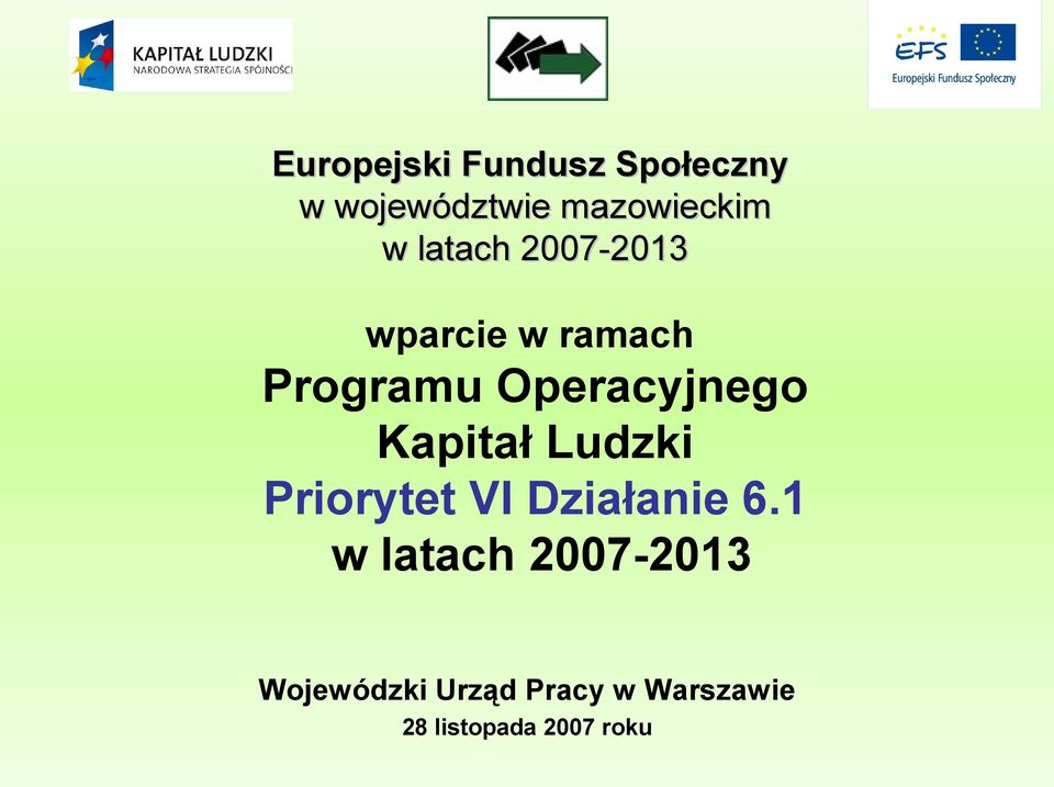 Kapitał Ludzki Priorytet VI Działanie 6.