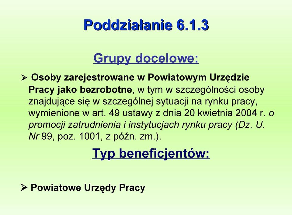 szczególności osoby znajdujące się w szczególnej sytuacji na rynku pracy, wymienione w art.