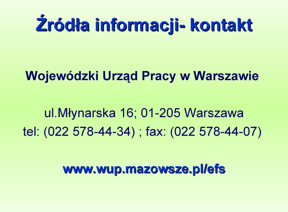 młynarska 16; 01-205 Warszawa tel: (022
