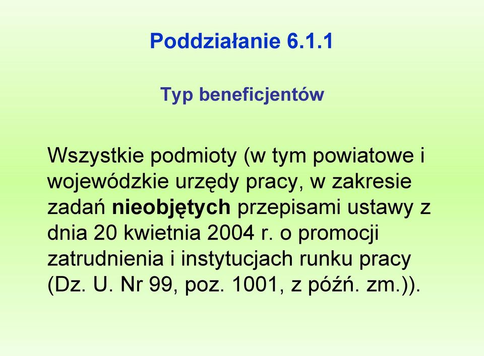 wojewódzkie urzędy pracy, w zakresie zadań nieobjętych przepisami