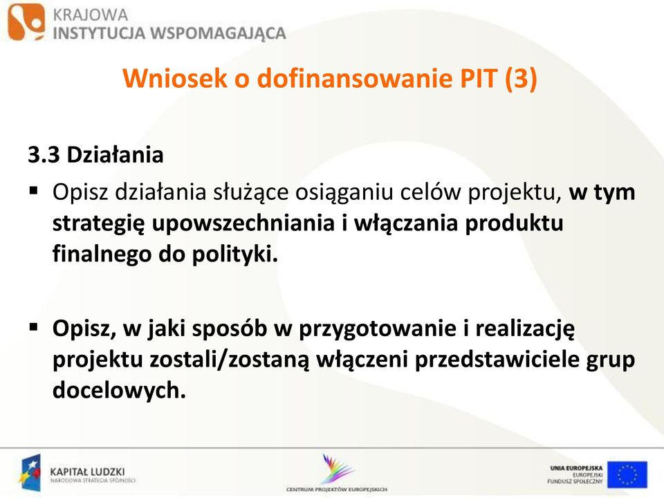 strategię upowszechniania i włączania produktu finalnego do polityki.