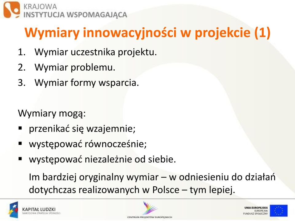Wymiary mogą: przenikad się wzajemnie; występowad równocześnie; występowad