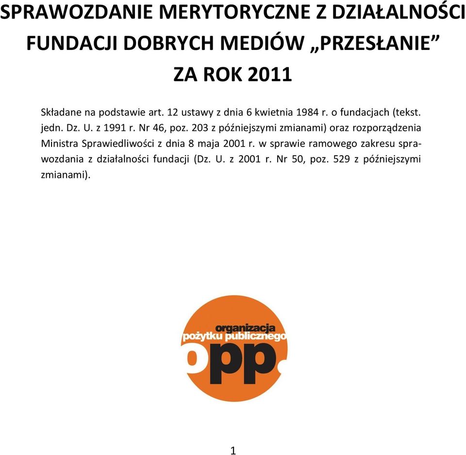 203 z późniejszymi zmianami) oraz rozporządzenia Ministra Sprawiedliwości z dnia 8 maja 2001 r.