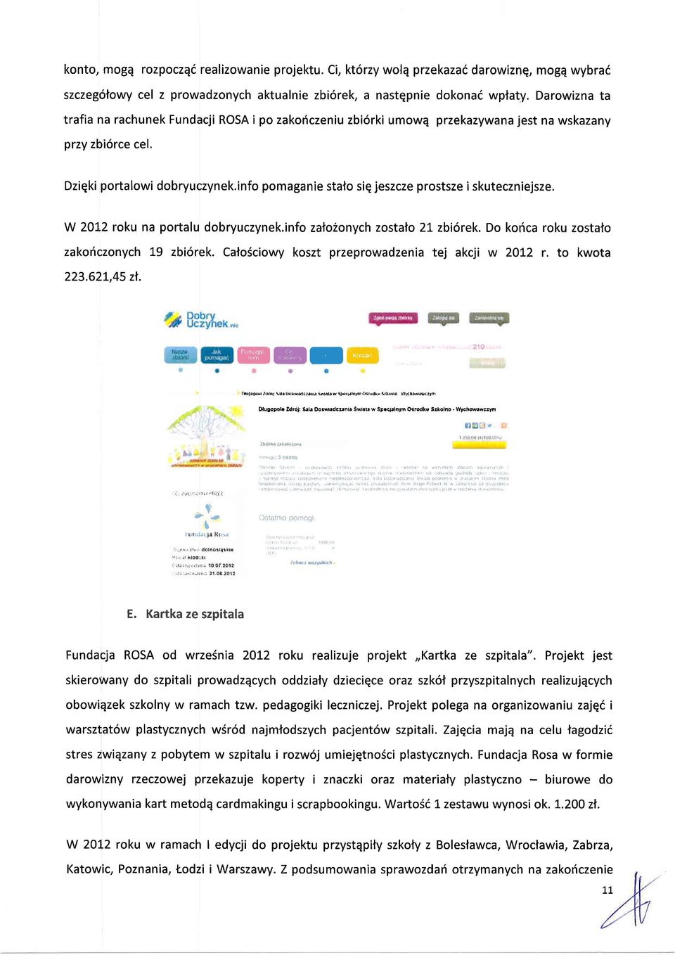 info pomaganie stato siq jeszcze prostsze i skuteczniejsze. W 20L2 roku na portalu dobryuczynek.info zato2onych zostato 2t zbiorek Do korica roku zostato zakoriczonych 19 zbi6rek.