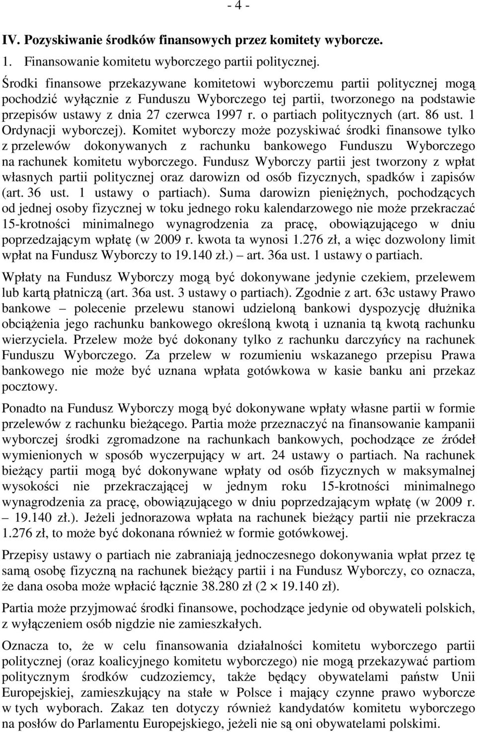 o partiach politycznych (art. 86 ust. 1 Ordynacji wyborczej).