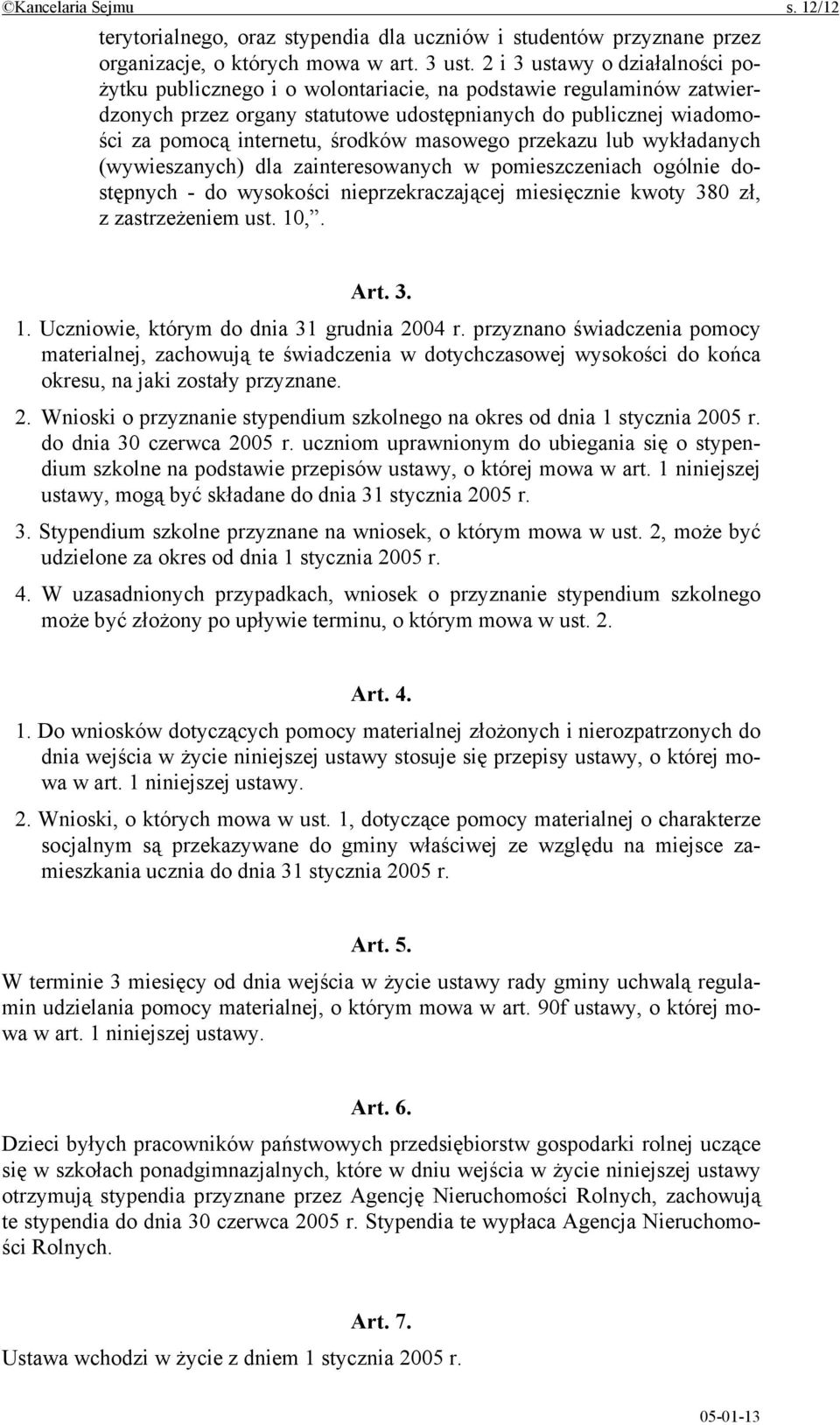 masowego przekazu lub wykładanych (wywieszanych) dla zainteresowanych w pomieszczeniach ogólnie dostępnych - do wysokości nieprzekraczającej miesięcznie kwoty 380 zł, z zastrzeżeniem ust. 10