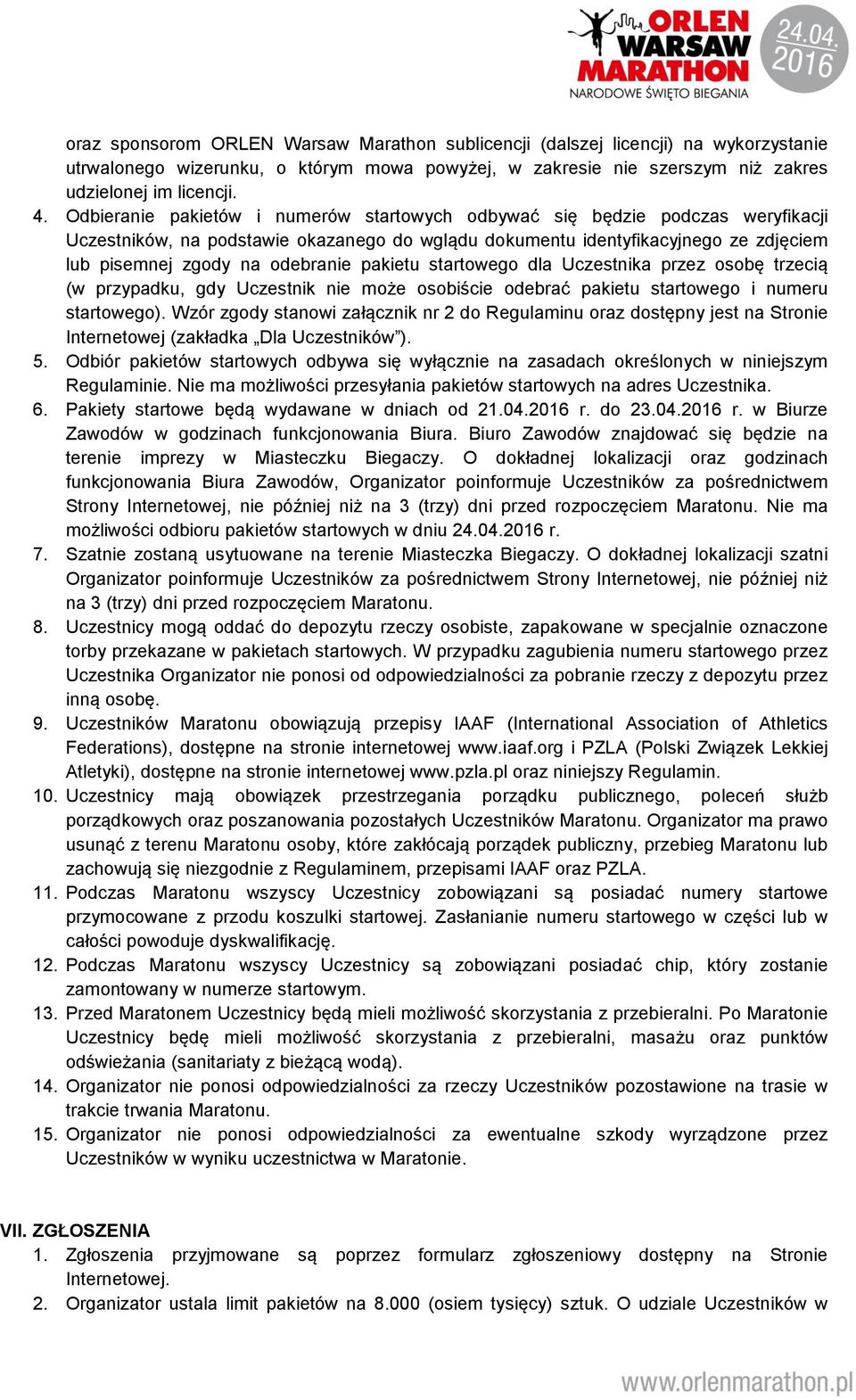 pakietu startowego dla Uczestnika przez osobę trzecią (w przypadku, gdy Uczestnik nie może osobiście odebrać pakietu startowego i numeru startowego).