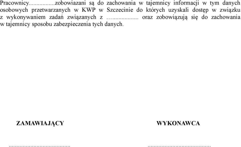przetwarzanych w KWP w Szczecinie do których uzyskali dostęp w związku z