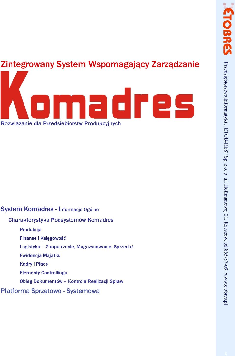 Księgowość Logistyka Zaopatrzenie, Magazynowanie, Sprzedaż Ewidencja Majątku Kadry i Płace