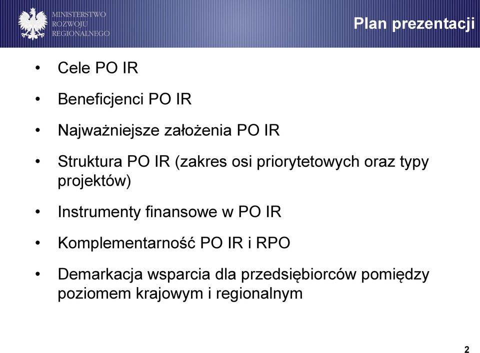 Instrumenty finansowe w PO IR Komplementarność PO IR i RPO Demarkacja