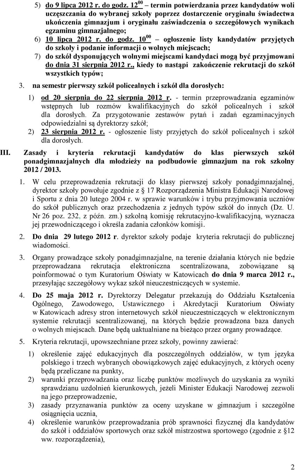egzaminu gimnazjalnego; 6) 10 lipca 2012 r. do godz.