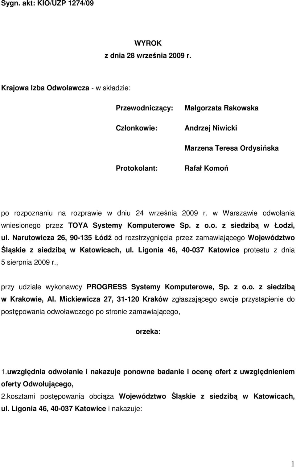 2009 r. w Warszawie odwołania wniesionego przez TOYA Systemy Komputerowe Sp. z o.o. z siedzibą w Łodzi, ul.