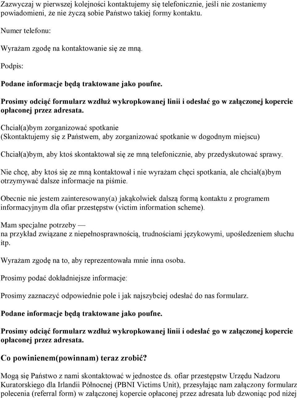 Prosimy odciąć formularz wzdłuż wykropkowanej linii i odesłać go w załączonej kopercie opłaconej przez adresata.