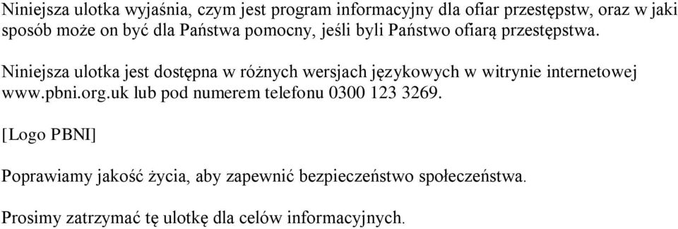 Niniejsza ulotka jest dostępna w różnych wersjach językowych w witrynie internetowej www.pbni.org.