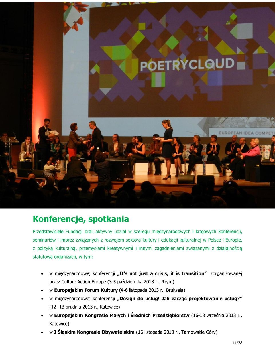 just a crisis, it is transition zorganizowanej przez Culture Action Europe (3-5 października 2013 r., Rzym) w Europejskim Forum Kultury (4-6 listopada 2013 r.
