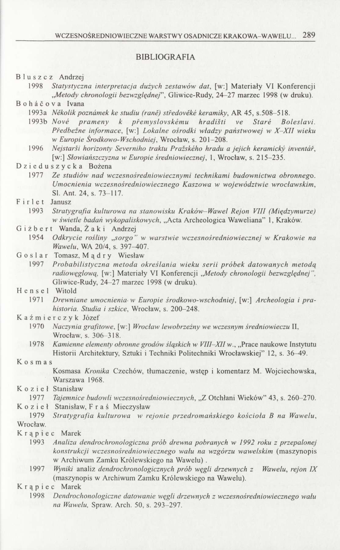 WCZESNOŚREDNIOWIECZNE WARSTWY OSADNICZE KRAKOWA-WAWELU.