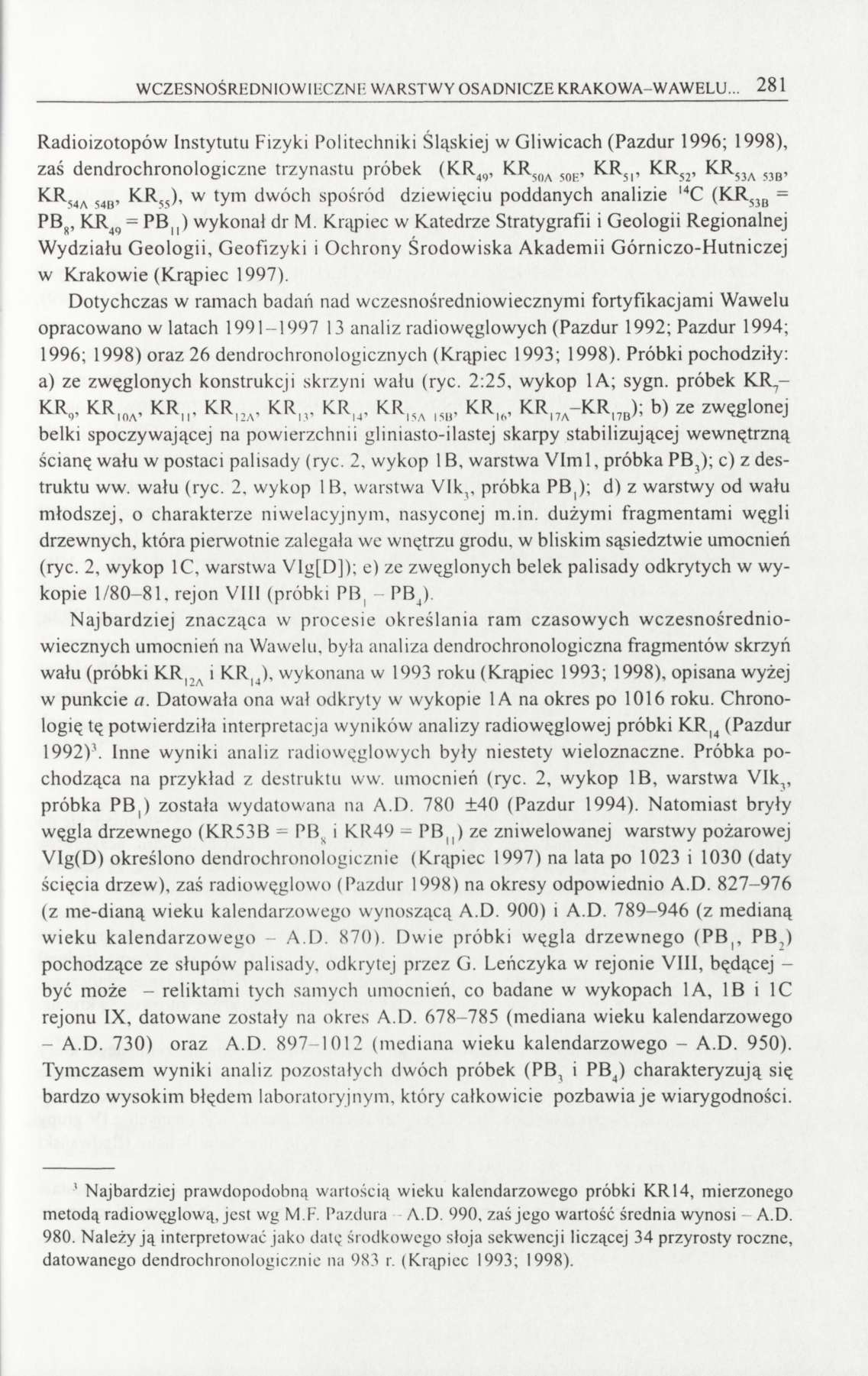 WCZESNOŚREDNIOWIECZNIE WARSTWY OSADNICZE KRAKOWA-WAWELU.