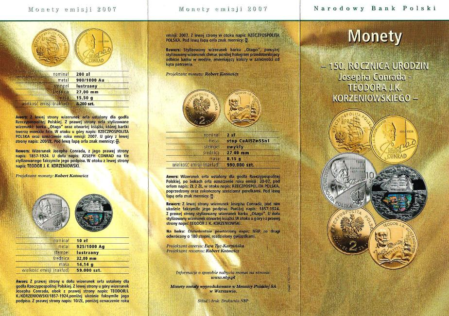 Trzeci również błędnie wydany został do monety Konrada Korzeniowskiego z 2007 roku. Tym razem folder został wycofany z obiegu i wydano drugą poprawną wersję.